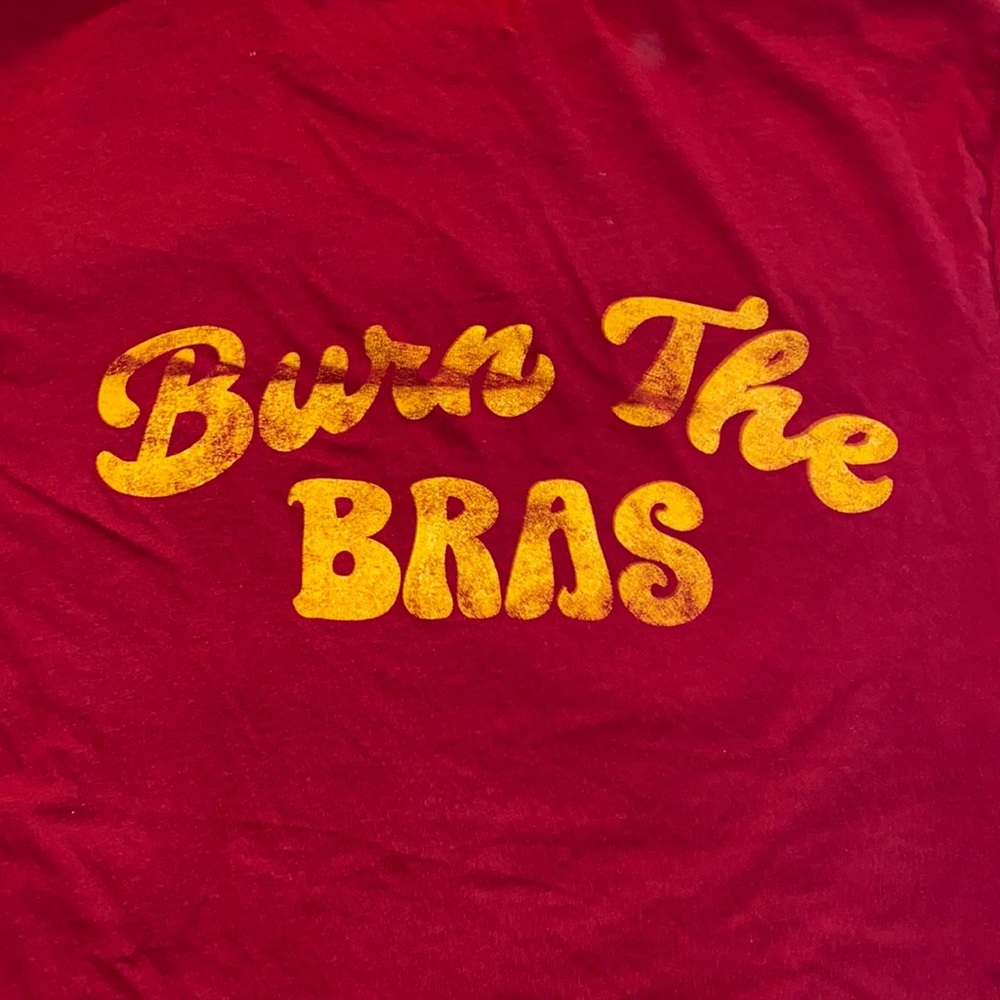 Burn The Bras T Shirt